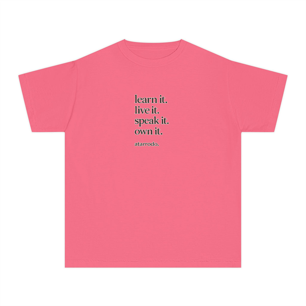 learn it. live it. speak it. own it. Youth Tee