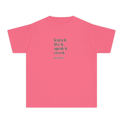 learn it. live it. speak it. own it. Youth Tee