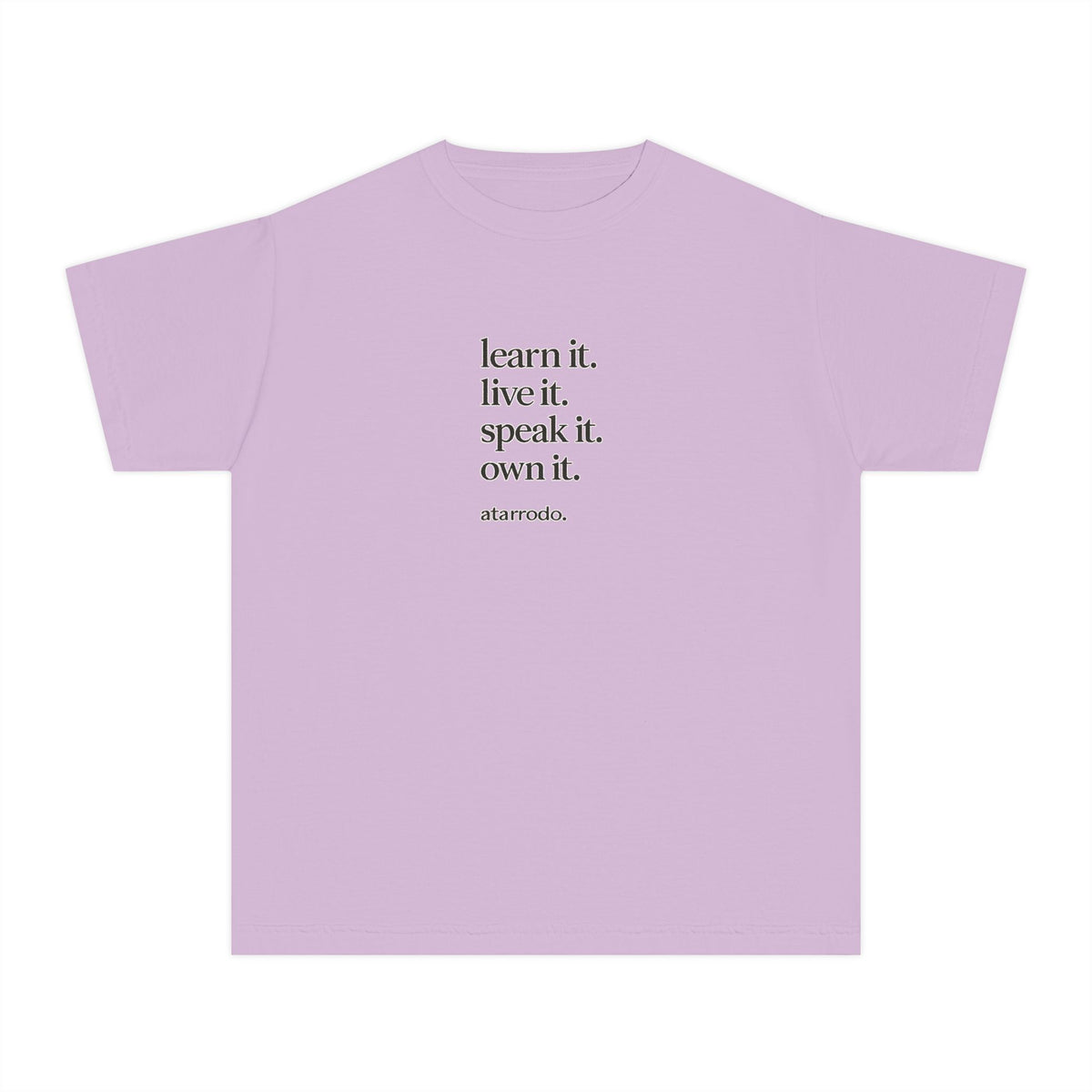 learn it. live it. speak it. own it. Youth Tee
