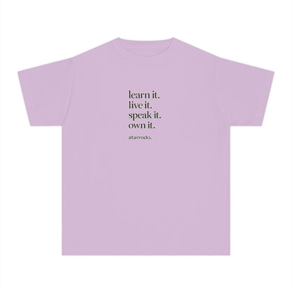 learn it. live it. speak it. own it. Youth Tee