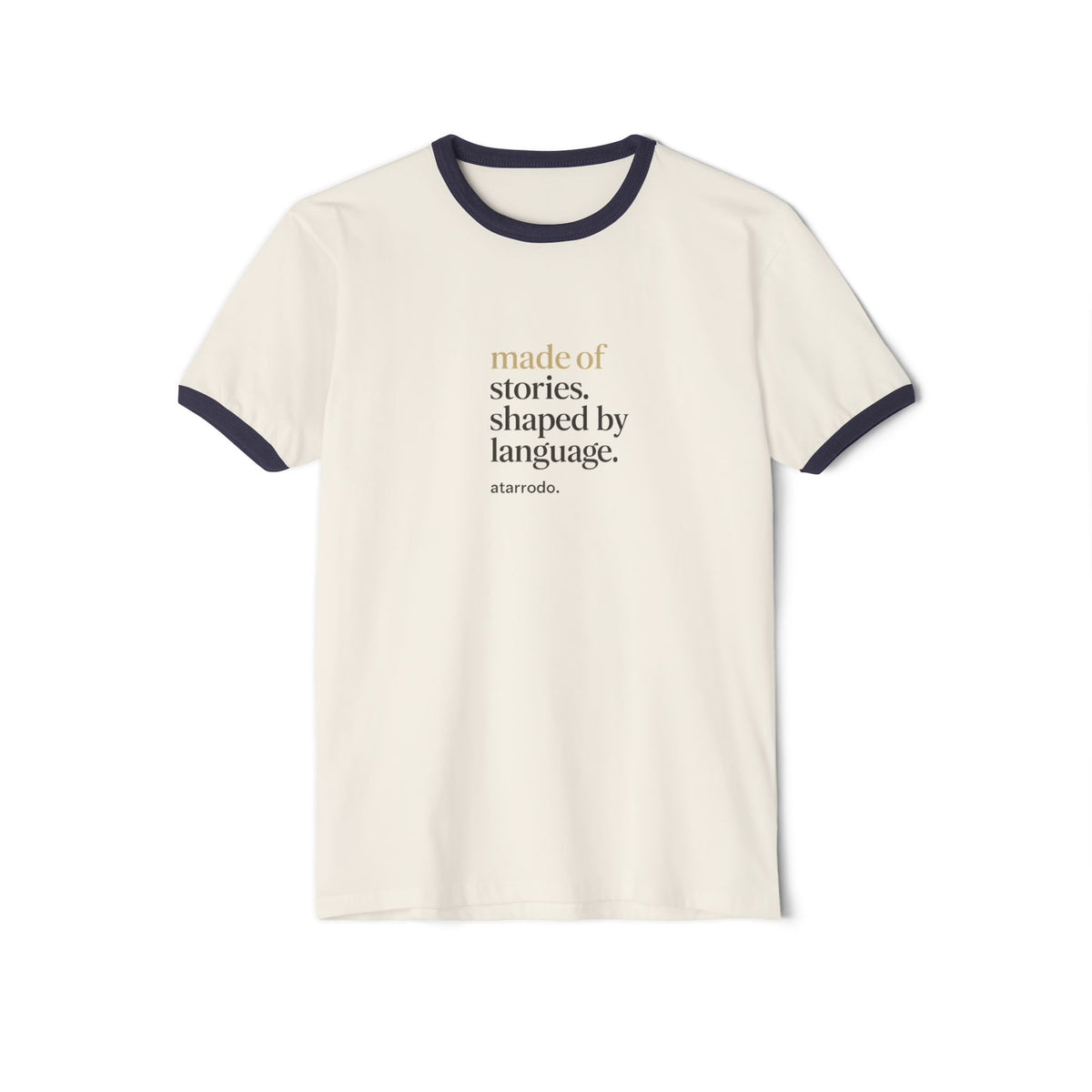 Made of Stories, Shaped by language | Unisex Cotton Ringer T-Shirt