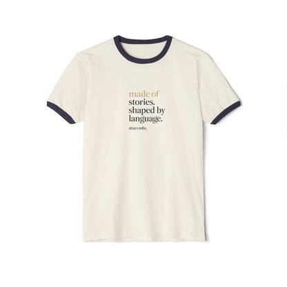 Made of Stories, Shaped by language | Unisex Cotton Ringer T-Shirt