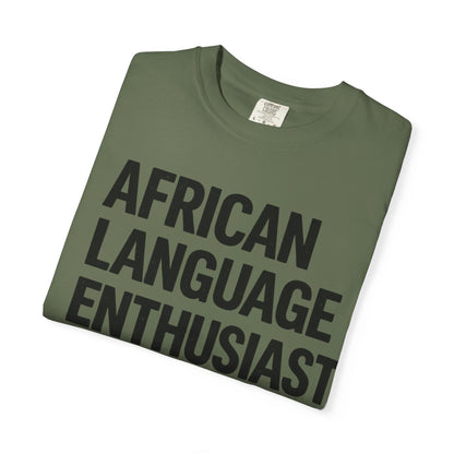 African Language Enthusiast | Unisex Garment-Dyed T-shirt