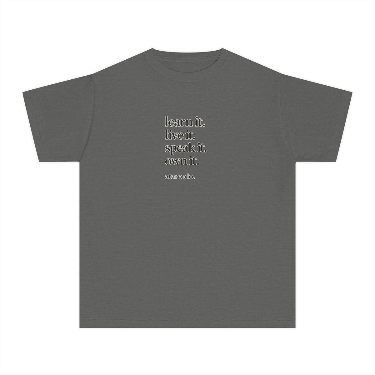 learn it. live it. speak it. own it. Youth Tee