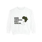Born American, Built African Unisex | Garment-Dyed Sweatshirt