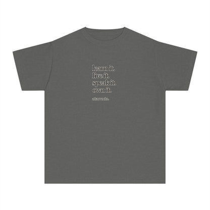 learn it. live it. speak it. own it. Youth Tee