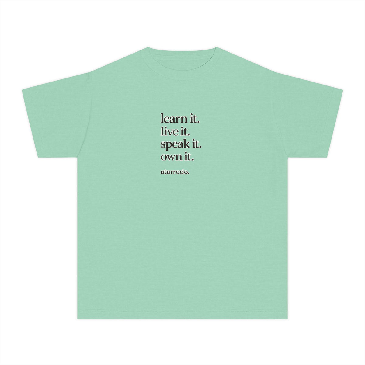learn it. live it. speak it. own it. Youth Tee