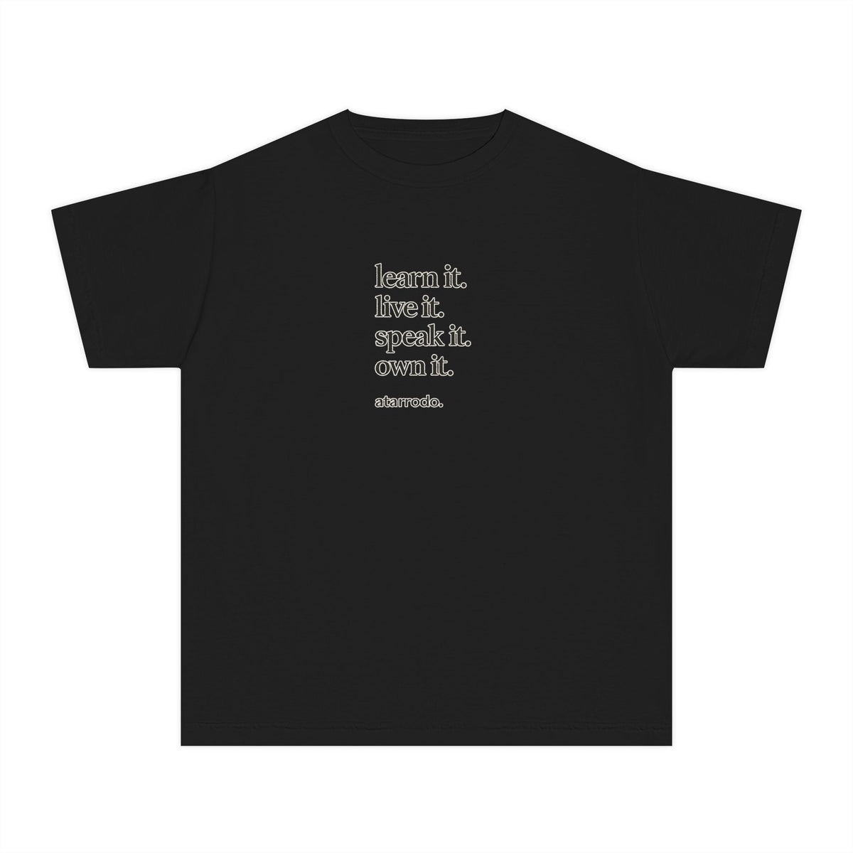 learn it. live it. speak it. own it. Youth Tee