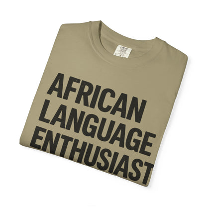 African Language Enthusiast | Unisex Garment-Dyed T-shirt