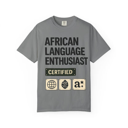 African Language Enthusiast | Unisex Garment-Dyed T-shirt