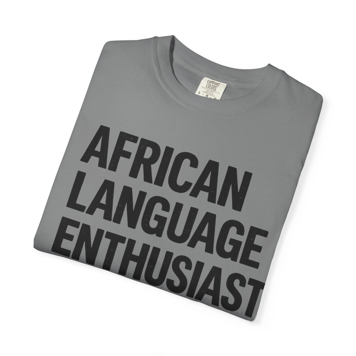 African Language Enthusiast | Unisex Garment-Dyed T-shirt
