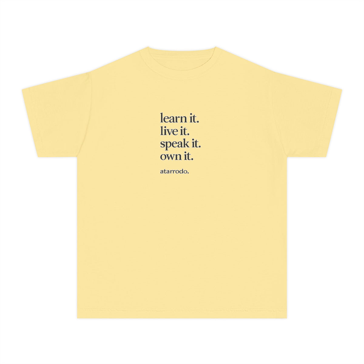 learn it. live it. speak it. own it. Youth Tee