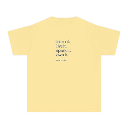 learn it. live it. speak it. own it. Youth Tee