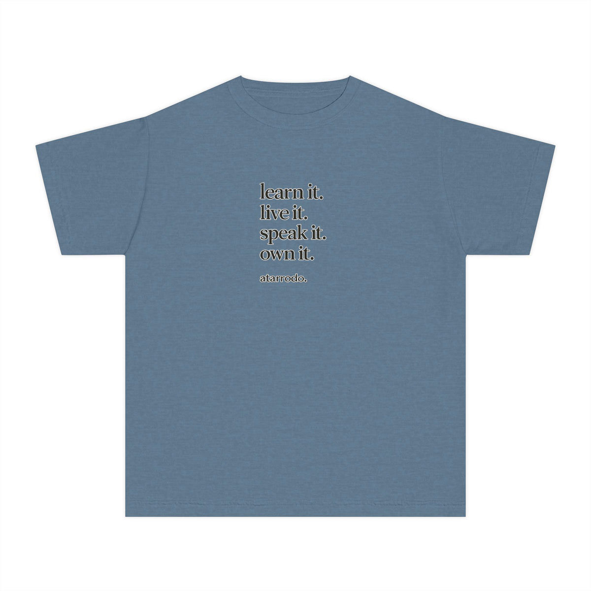learn it. live it. speak it. own it. Youth Tee