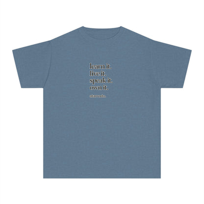 learn it. live it. speak it. own it. Youth Tee