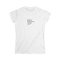 Fluency looks good on me | Women's Softstyle Tee