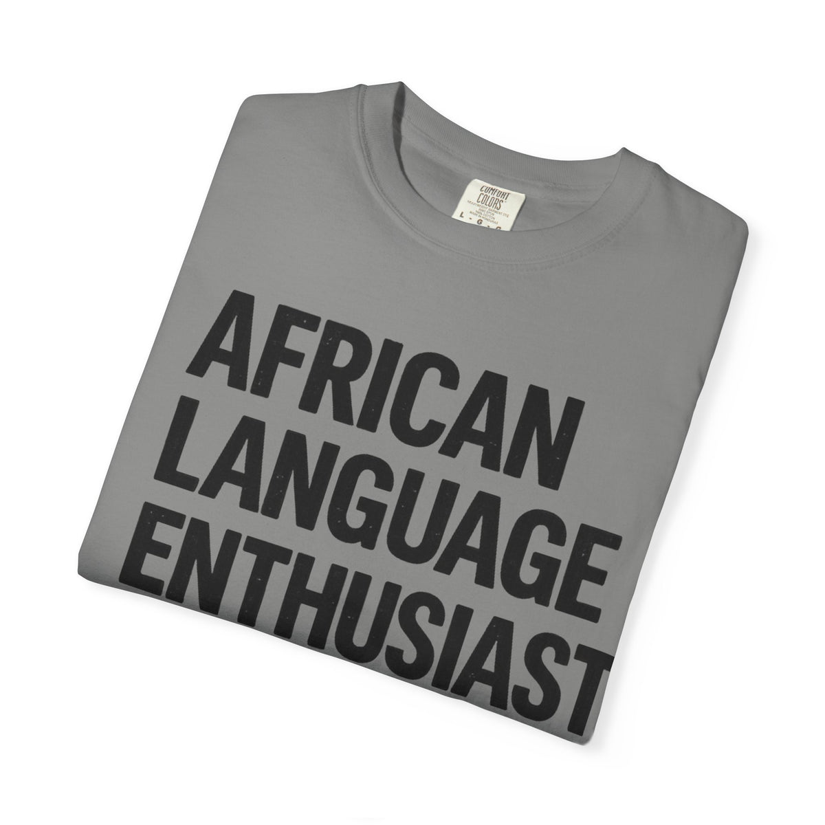 African Language Enthusiast | Unisex Garment-Dyed T-shirt