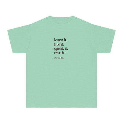 learn it. live it. speak it. own it. Youth Tee