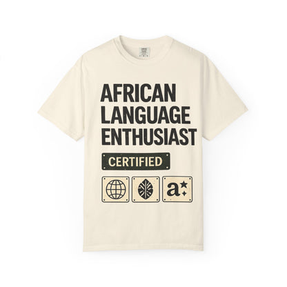 African Language Enthusiast | Unisex Garment-Dyed T-shirt