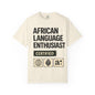 African Language Enthusiast | Unisex Garment-Dyed T-shirt