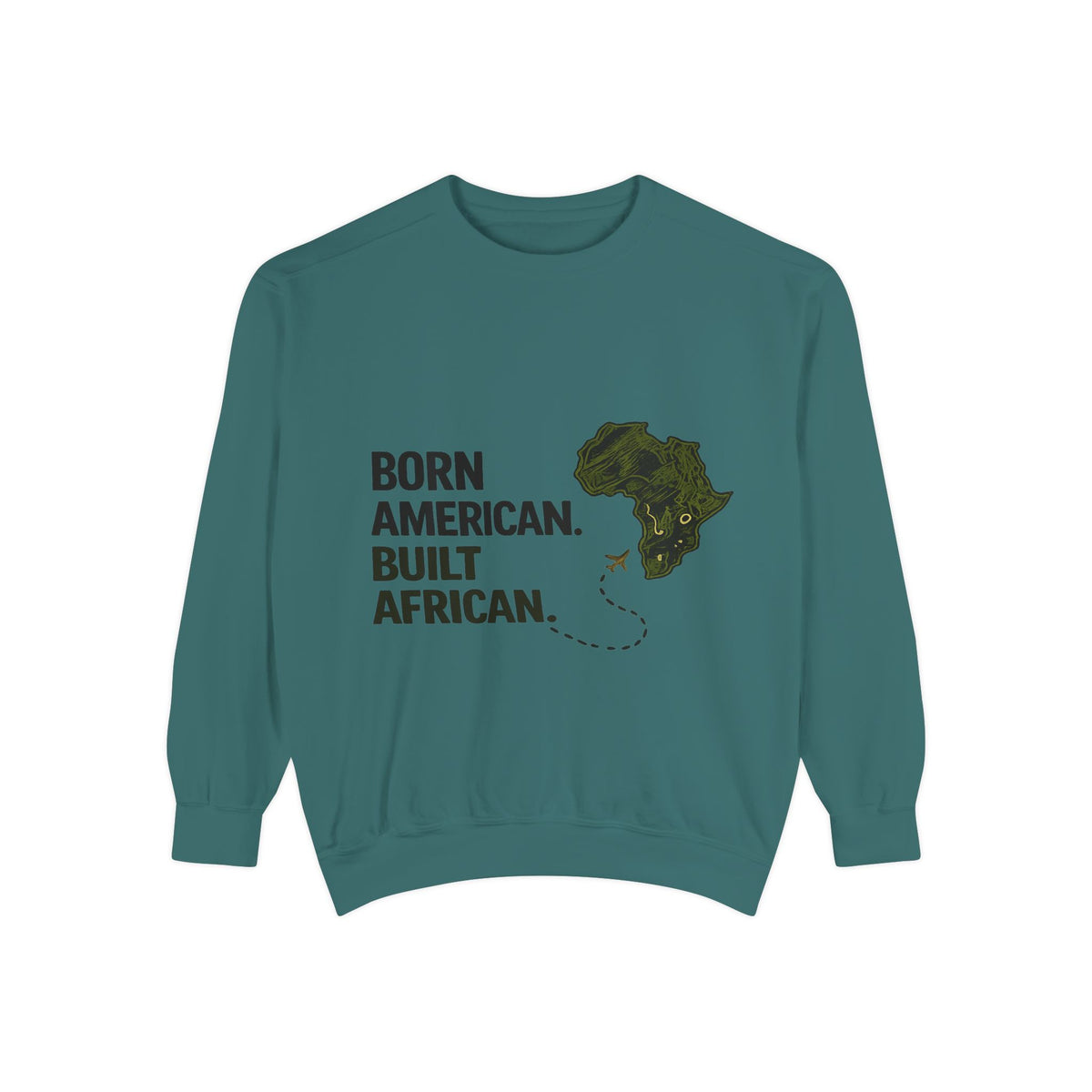 Born American, Built African Unisex | Garment-Dyed Sweatshirt