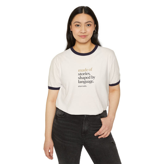 Made of Stories, Shaped by language | Unisex Cotton Ringer T-Shirt