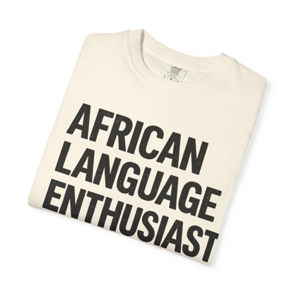 African Language Enthusiast | Unisex Garment-Dyed T-shirt
