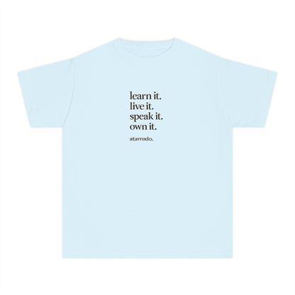 learn it. live it. speak it. own it. Youth Tee