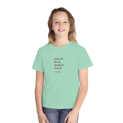 learn it. live it. speak it. own it. Youth Tee